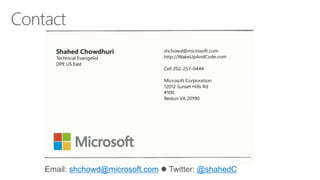 Email: shchowd@microsoft.com  Twitter: @shahedC 
