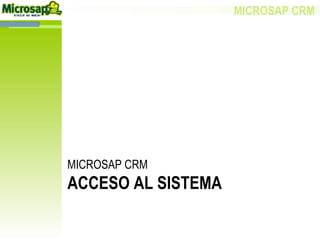 MICROSAP CRM ACCESO AL SISTEMA 