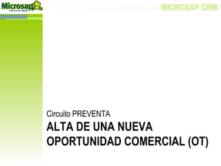 Circuito PREVENTA ALTA DE UNA NUEVA OPORTUNIDAD COMERCIAL (OT) 