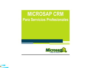 MICROSAP CRM Para Servicios Profesionales 