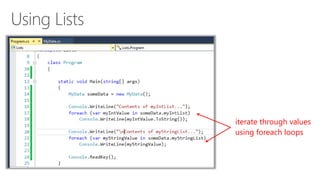 iterate through values 
using foreach loops 
 