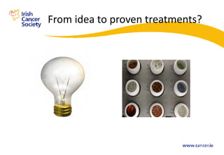 From idea to proven treatments?
 