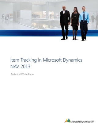 Item Tracking in Microsoft Dynamics
NAV 2013
Technical White Paper
 
