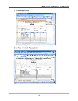 ICTL for Secondary School programme - Spreadsheet Module
40
(l) Choose Left Borders.
Note: Your screen will show as below.
 