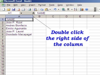 Double click  the right side of  the column 