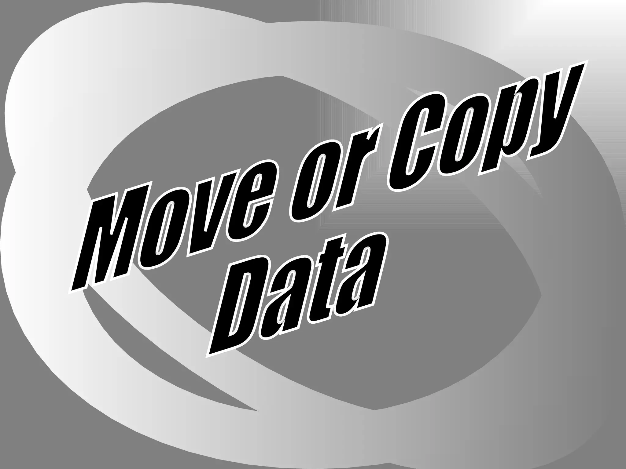 Move or Copy Data
