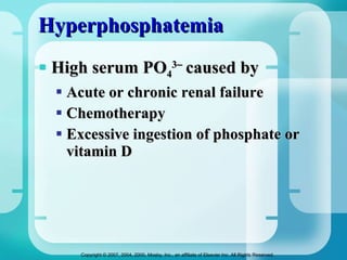 Hyperphosphatemia High serum PO 4 3    caused by  Acute or chronic renal failure Chemotherapy Excessive ingestion of phosphate or vitamin D 