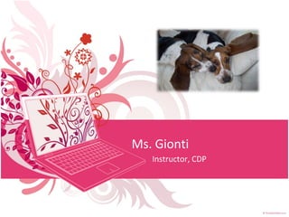 Ms. Gionti Instructor, CDP 