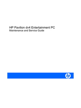 HP Pavilion dv4 Entertainment PC
Maintenance and Service Guide
 