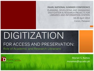 Digitization for Access and Preservation: Role of Academic and Research Librarians
