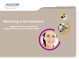 Well being in the workplace   Adapted solution to meet both  social interest and economical growth 