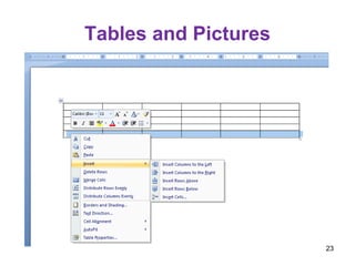 Tables and Pictures
23
 