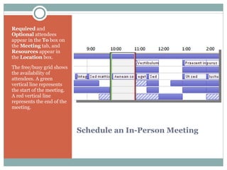 Schedule an In-Person Meeting Required  and  Optional  attendees appear in the  To  box on the  Meeting  tab, and  Resources  appear in the  Location  box. The free/busy grid shows the availability of attendees. A green vertical line represents the start of the meeting. A red vertical line represents the end of the meeting. 