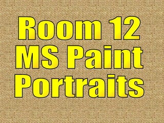 Room 12  MS Paint  Portraits 
