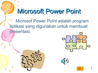 Microsoft Power Point ,[object Object]