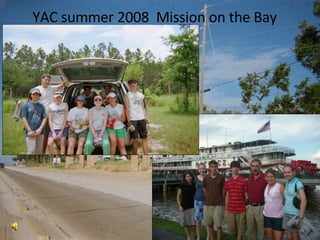 YAC summer 2008  Mission on the Bay 