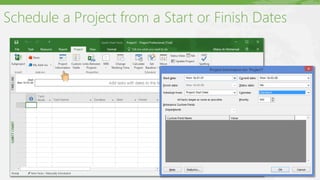 Schedule a Project from a Start or Finish Dates
 