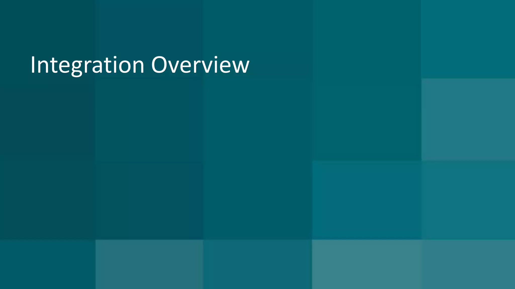 Integration Overview 
 