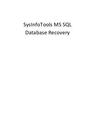 SysInfoTools MS SQL
Database Recovery

 