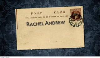 RACHEL ANDREW




Monday, 23 May 2011
 