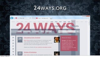 24WAYS.ORG




Monday, 23 May 2011
 