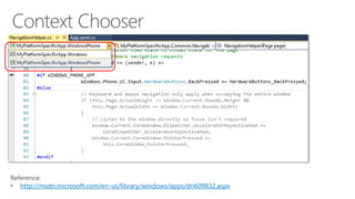 Reference: 
• http://msdn.microsoft.com/en-us/library/windows/apps/dn609832.aspx 
 