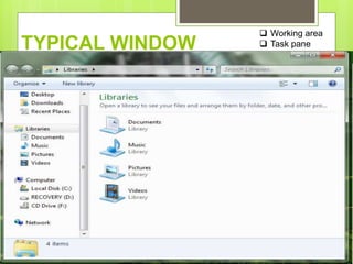 TYPICAL WINDOW
 Working area
 Task pane
 