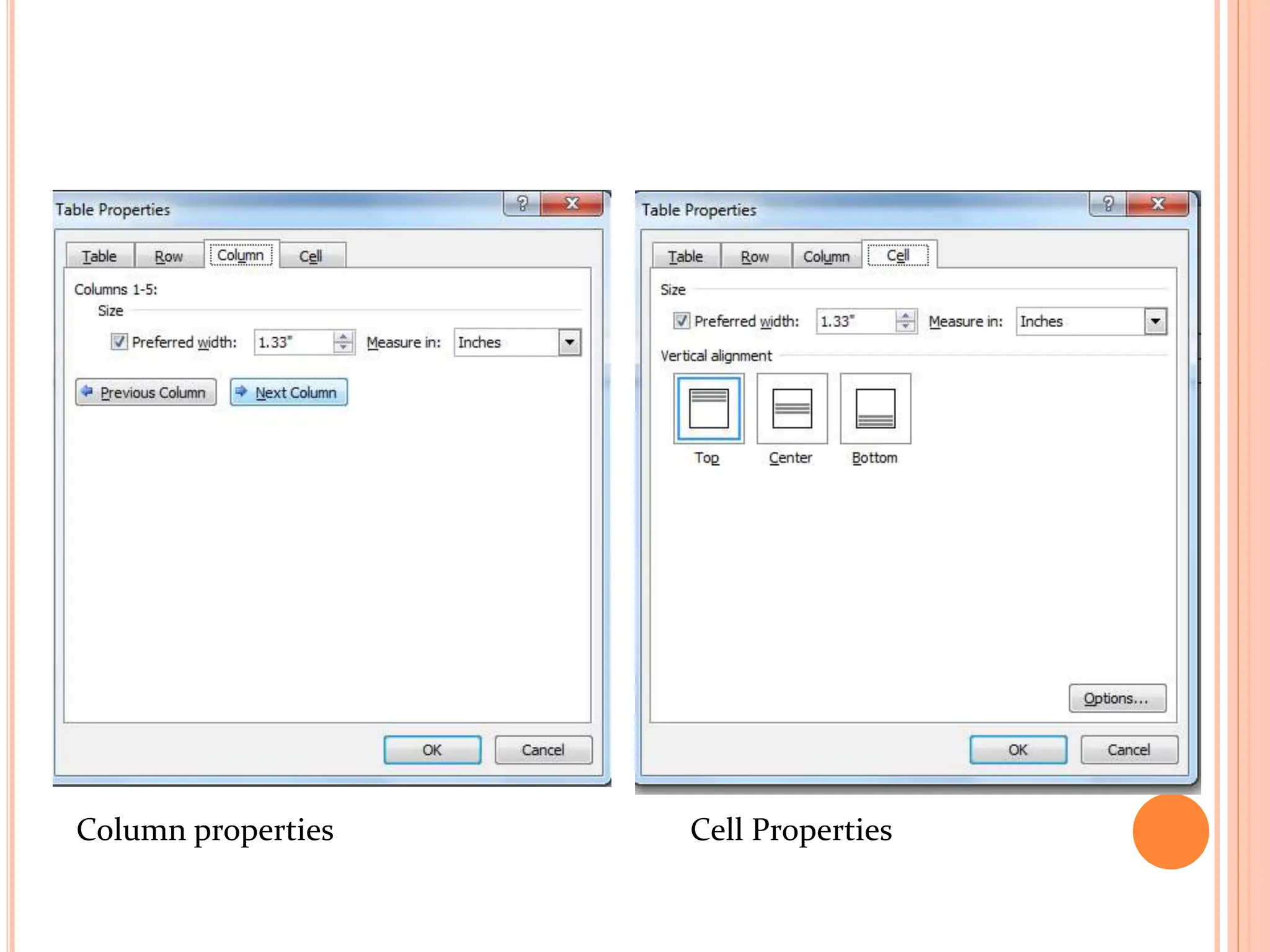 Column properties Cell Properties
 