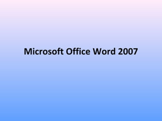 Microsoft Office Word 2007
 