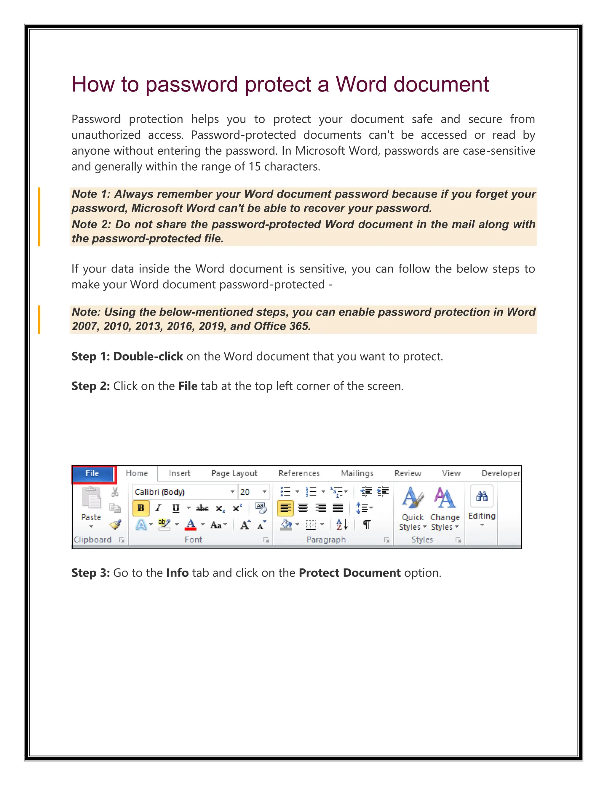 How to password protect a Word document
Password protection helps you to protect your document safe and secure from
unauthorized access. Password-protected documents can't be accessed or read by
anyone without entering the password. In Microsoft Word, passwords are case-sensitive
and generally within the range of 15 characters.
Note 1: Always remember your Word document password because if you forget your
password, Microsoft Word can't be able to recover your password.
Note 2: Do not share the password-protected Word document in the mail along with
the password-protected file.
If your data inside the Word document is sensitive, you can follow the below steps to
make your Word document password-protected -
Note: Using the below-mentioned steps, you can enable password protection in Word
2007, 2010, 2013, 2016, 2019, and Office 365.
Step 1: Double-click on the Word document that you want to protect.
Step 2: Click on the File tab at the top left corner of the screen.
20.2M
295
Triggers in SQL (Hindi)
Step 3: Go to the Info tab and click on the Protect Document option.
 