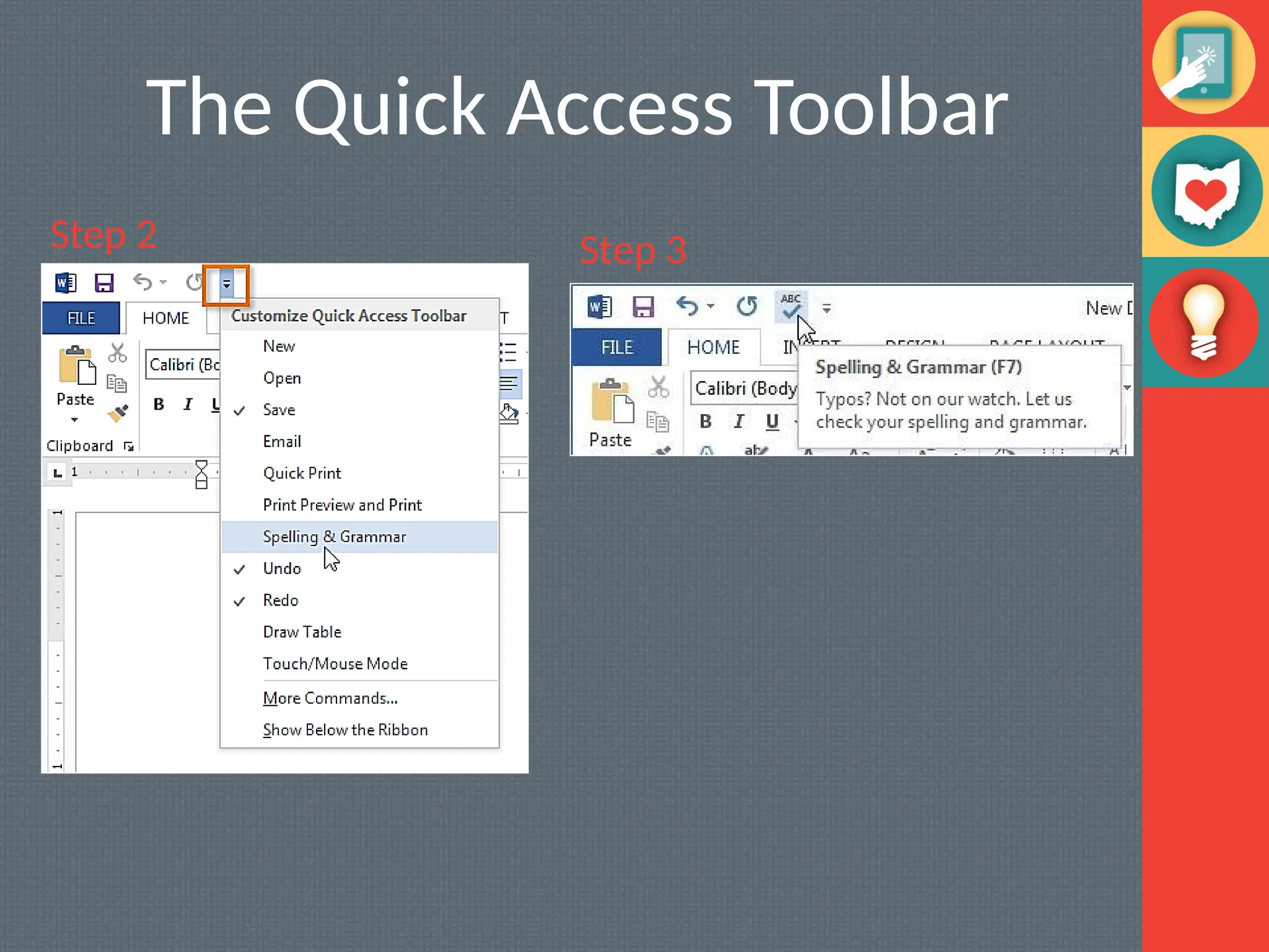 The Quick Access Toolbar
Step 2 Step 3
 