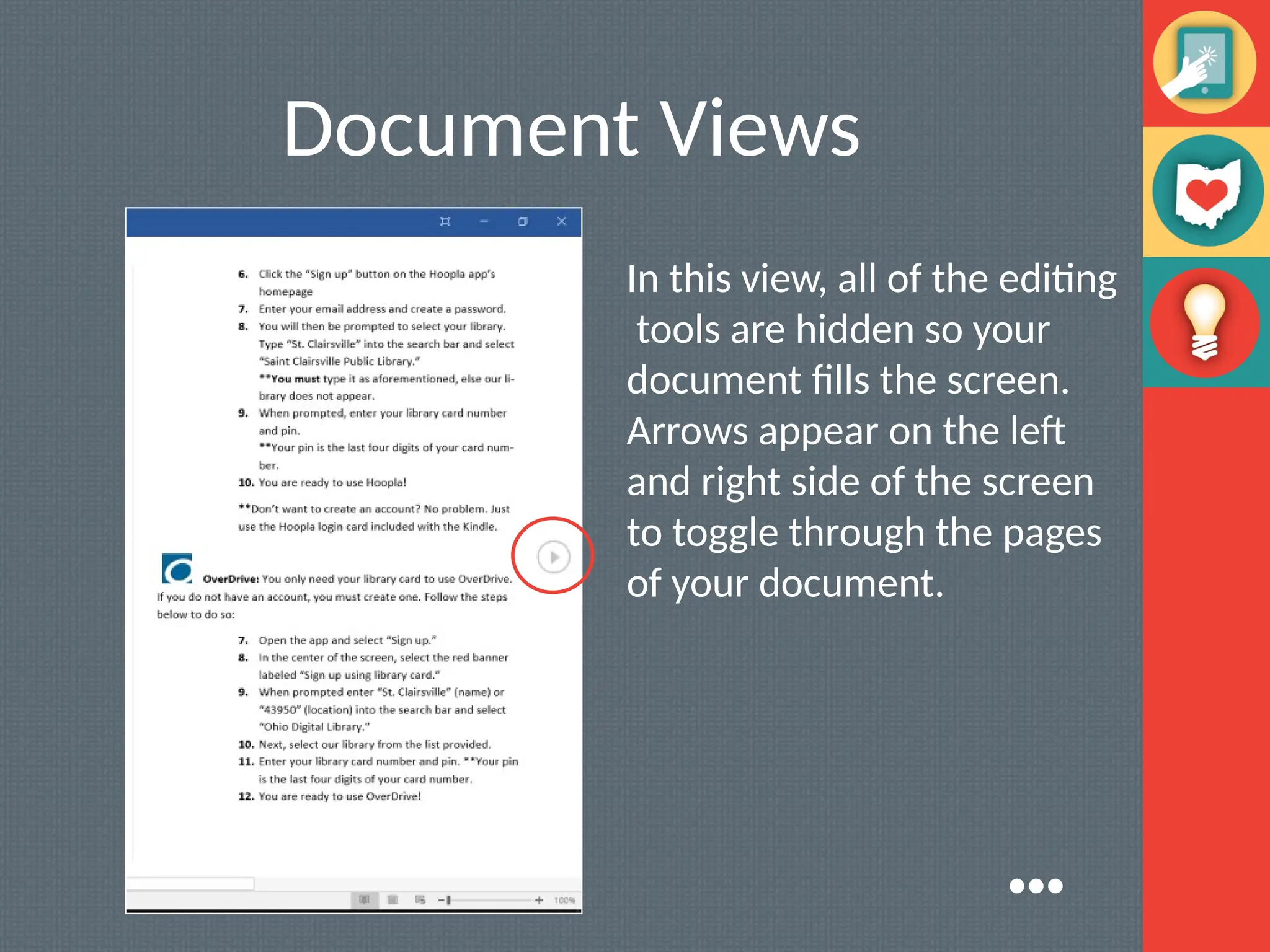 Document Views
In this view, all of the editing
tools are hidden so your
document fills the screen.
Arrows appear on the left
and right side of the screen
to toggle through the pages
of your document.
●●●
 