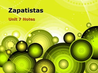 Unit 7 Notes Zapatistas 