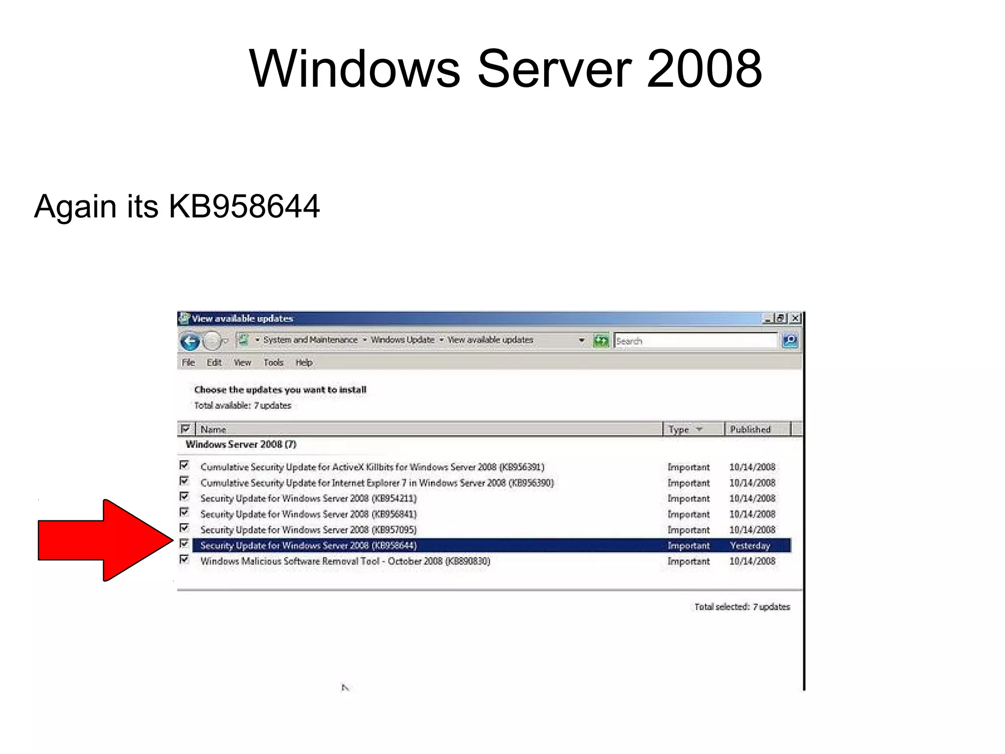 Windows Server 2008
Again its KB958644

 