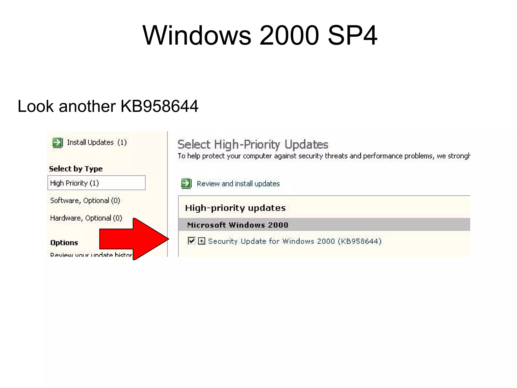 Windows 2000 SP4
Look another KB958644

 