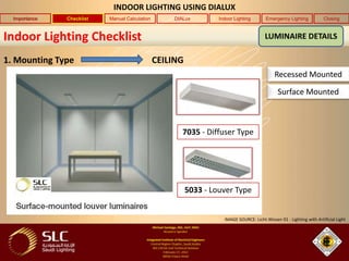 INDOOR LIGHTING USING DIALUX
  Importance   Checklist   Manual Calculation       DIALux         Indoor Lighting        Eme...