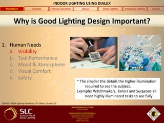 INDOOR LIGHTING USING DIALUX
    Importance                 Checklist           Manual Calculation      DIALux       Indoo...