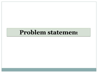 Problem statement

 