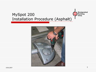 MySpot 200 Installation Procedure (Asphalt) 19JUL2007 