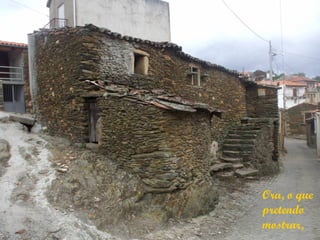 Ora, o que
pretendo
mostrar,
 