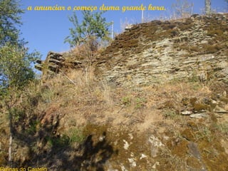 a anunciar o começo duma grande hora.
 