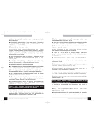 cartilha SUS Integra Final.qxd               3/29/06       5:58 PM       Page 8




        quando houver expressa autorização do usuário ou em caso de imposição legal, como situações           II. Manifestar a compreensão sobre as informações e/ou orientações recebidas e, caso
        de risco à saúde pública.                                                                             subsistam dúvidas, solicitar esclarecimentos sobre elas.

        III. Acesso a qualquer momento, o paciente ou terceiro por ele autorizado, a seu prontuário e         III. Seguir o plano de tratamento recomendado pelo profissional e pela equipe de saúde responsável
        aos dados nele registrados, bem como ter garantido o encaminhamento de cópia a outra                  pelo seu cuidado, se compreendido e aceito, participando ativamente do projeto terapêutico.
        unidade de saúde, em caso de transferência.
                                                                                                              IV. Informar ao profissional de saúde e/ou à equipe responsável sobre qualquer mudança
        IV. Recebimento de laudo médico, quando solicitar.                                                    inesperada de sua condição de saúde.

        V. Consentimento ou recusa de forma livre, voluntária e esclarecida, depois de adequada               V. Assumir responsabilidades pela recusa a procedimentos ou tratamentos recomendados
        informação, a quaisquer procedimentos diagnósticos, preventivos ou terapêuticos, salvo se isso        e pela inobservância das orientações fornecidas pela equipe de saúde.
        acarretar risco à saúde pública. O consentimento ou a recusa dados anteriormente poderão ser
        revogados a qualquer instante, por decisão livre e esclarecida, sem que lhe sejam imputadas           VI. Contribuir para o bem-estar de todos que circulam no ambiente de saúde, evitando
        sanções morais, administrativas ou legais.                                                            principalmente ruídos, uso de fumo, derivados do Tabaco e bebidas alcoólicas, colaborando com
                                                                                                              a limpeza do ambiente.
        VI. Não ser submetido a nenhum exame, sem conhecimento e consentimento, nos locais
        de trabalho (pré-admissionais ou periódicos), nos estabelecimentos prisionais e de ensino,            VII. Adotar comportamento respeitoso e cordial com os demais usuários e trabalhadores da saúde.
        públicos ou privados.
                                                                                                              VIII. Ter sempre disponíveis para apresentação seus documentos e resultados de exames que
        VII. A indicação de um representante legal de sua livre escolha, a quem confiará a tomada
                                                                                                              permanecem em seu poder.
        de decisões para a eventualidade de tornar-se incapaz de exercer sua autonomia.

        VIII. Receber ou recusar assistência religiosa, psicológica e social.                                 IX. Observar e cumprir o estatuto, o regimento geral ou outros regulamentos do espaço de
                                                                                                              saúde, desde que estejam em consonância com esta carta.
        IX. Ter liberdade de procurar segunda opinião ou parecer de outro profissional ou serviço sobre seu
        estado de saúde ou sobre procedimentos recomendados, em qualquer fase do tratamento.                  X. Atentar para situações da sua vida cotidiana em que sua saúde esteja em risco e as
        X. Ser prévia e expressamente informado quando o tratamento proposto for experimental                 possibilidades de redução da vulnerabilidade ao adoecimento.
        ou fizer parte de pesquisa, decidindo de forma livre e esclarecida, sobre sua participação.
                                                                                                              XI. Comunicar aos serviços de saúde ou à vigilância sanitária irregularidades relacionadas ao
        XI. Saber o nome dos profissionais que trabalham nas unidades de saúde, bem como dos                  uso e à oferta de produtos e serviços que afetem a saúde em ambientes públicos e privados.
        gerentes e/ou diretores e gestor responsável pelo serviço.
                                                                                                              XII. Participar de eventos de promoção de saúde e desenvolver hábitos e atitudes saudáveis que
        XII. Ter acesso aos mecanismos de escuta para apresentar sugestões, reclamações
        e denúncias aos gestores e às gerências das unidades prestadoras de serviços de saúde e às            melhorem a qualidade de vida.
        ouvidorias, sendo respeitada a privacidade, o sigilo e a confidencialidade.
                                                                                                              O SEXTO PRINCÍPIO assegura o comprometimento dos gestores para que
        XIII. Participar dos processos de indicação e/ou eleição de seus representantes nas
                                                                                                              os princípios anteriores sejam cumpridos.
        conferências, nos conselhos nacional, estadual, do Distrito Federal, municipal e regional
        ou distrital de saúde e conselhos gestores de serviços.
                                                                                                              Os gestores do SUS, das três esferas de governo, para observância desses princípios, se
        O QUINTO PRINCÍPIO assegura as responsabilidades que o cidadão também                                 comprometem a:
        deve ter para que seu tratamento aconteça de forma adequada.
                                                                                                              I. Promover o respeito e o cumprimento desses direitos e deveres com a adoção de medidas
        Todo cidadão deve se comprometer a:                                                                   progressivas para sua efetivação.
        I. Prestar informações apropriadas nos atendimentos, nas consultas e nas internações sobre            II. Adotar as providências necessárias para subsidiar a divulgação desta carta, inserindo em
        queixas, enfermidades e hospitalizações anteriores, história de uso de medicamentos e/ou
        drogas, reações alérgicas e demais indicadores de sua situação de saúde.                              suas ações as diretrizes relativas aos direitos e deveres dos usuários, ora formalizada.



        Carta dos Direitos dos Usuários da Saúde                                                                                                         Carta dos Direitos dos Usuários da Saúde
 6                                                                                                                                                                                                                 7
 