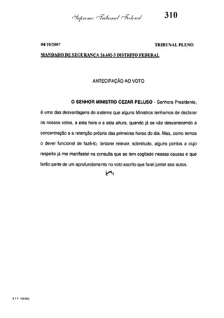 (1)
PELUSO
CEZAR
-
Voto
ao
(1)Antecipação
PELUSO
CEZAR
-
Voto
ao
Antecipação
 