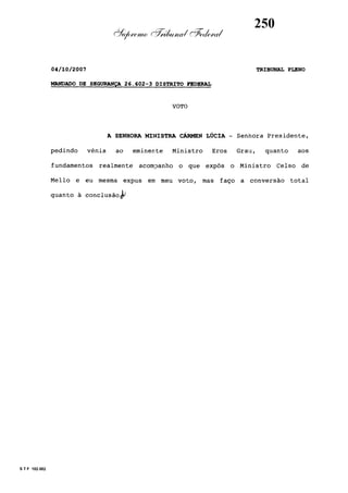 (1)
LÚCIA
CÁRMEN
-
(1)Voto
LÚCIA
CÁRMEN
-
Voto
 