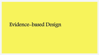 Evidence-based Design
 