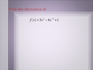 f ( x ) = 3 x 2 − 4 x −3 + 1
 
