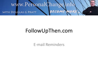 FollowUpThen.com
E-mail Reminders
 