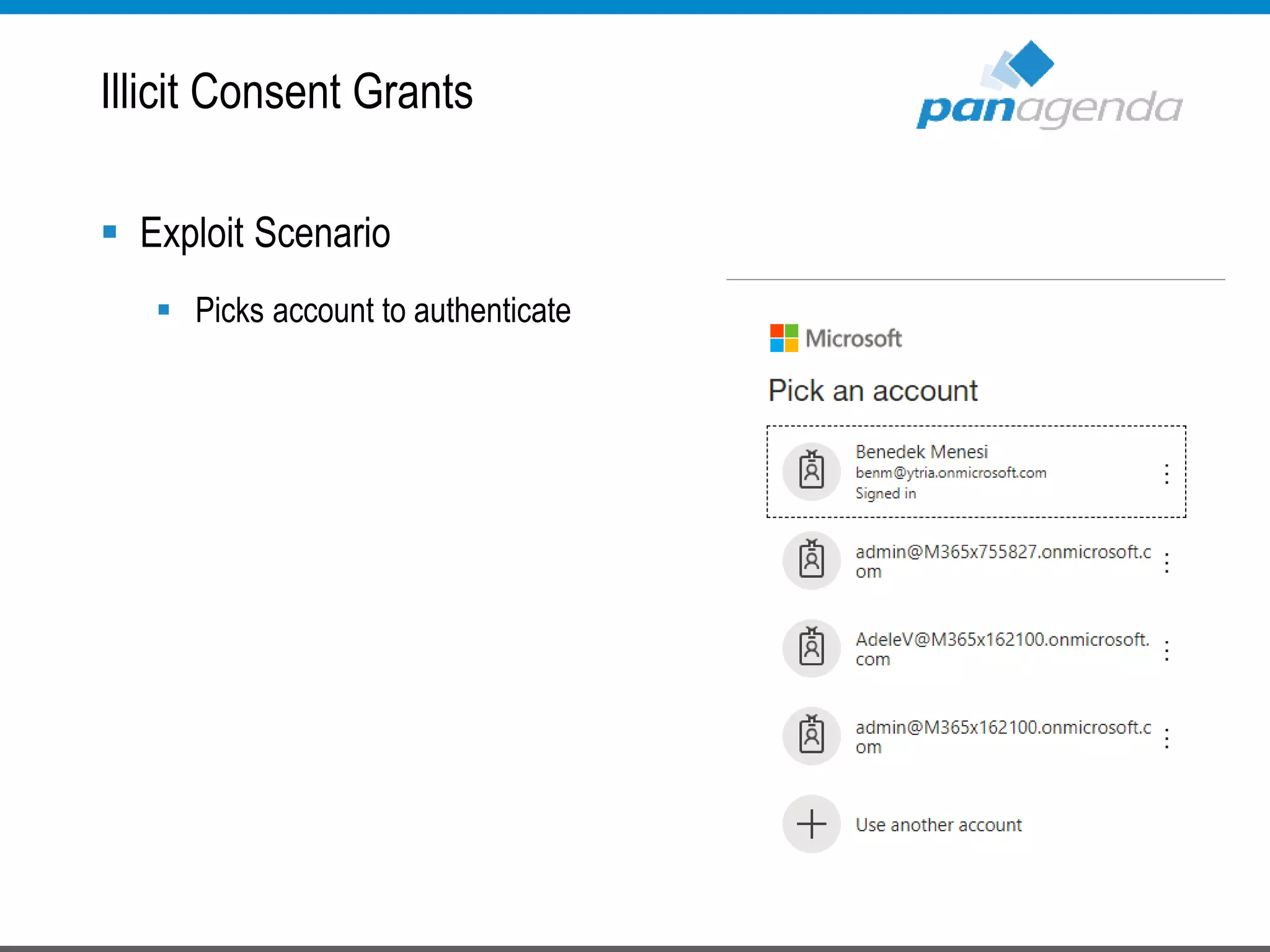 Exploit Scenario
 Picks account to authenticate
Illicit Consent Grants
 