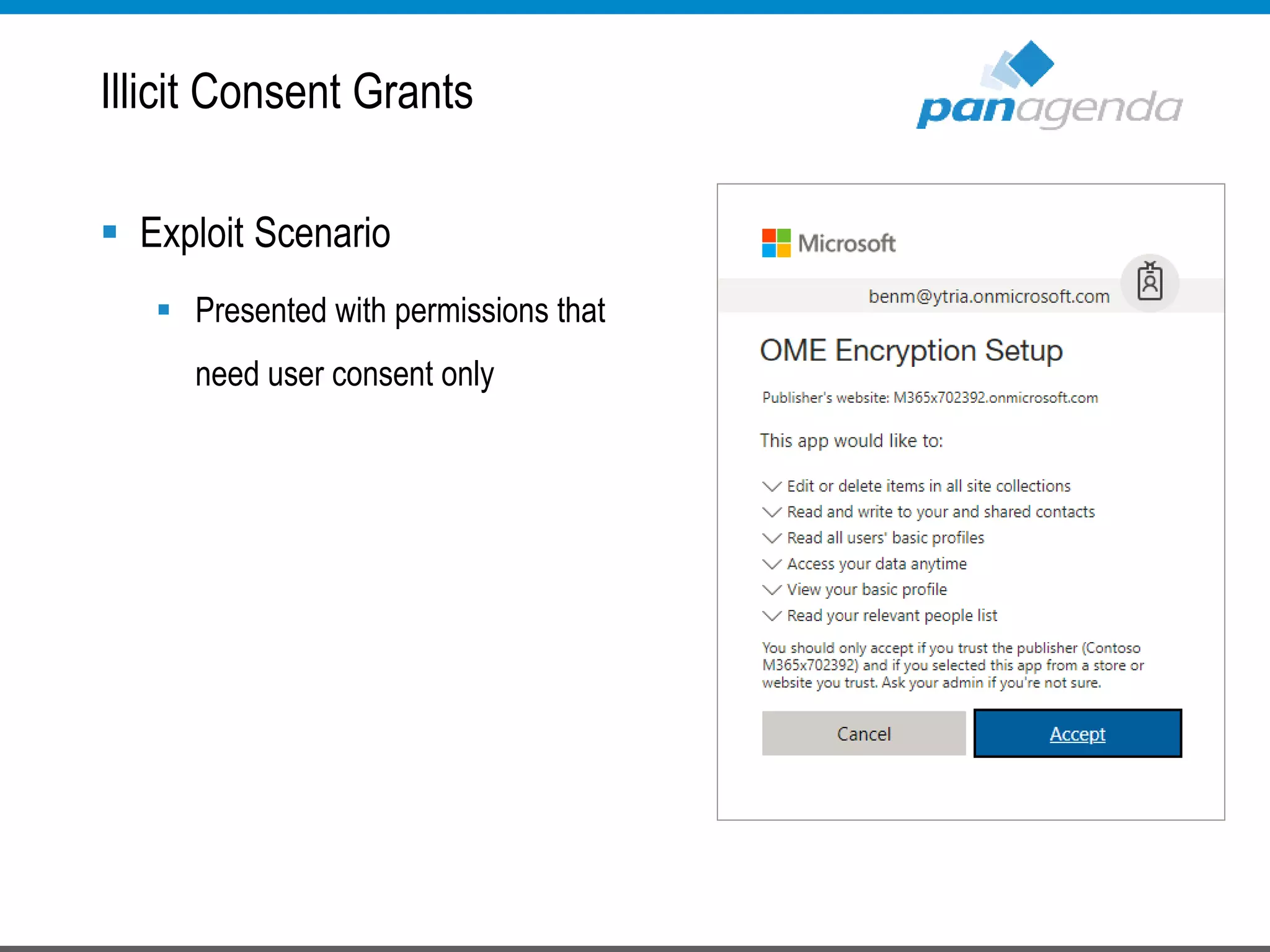  Exploit Scenario
 Presented with permissions that
need user consent only
Illicit Consent Grants
 