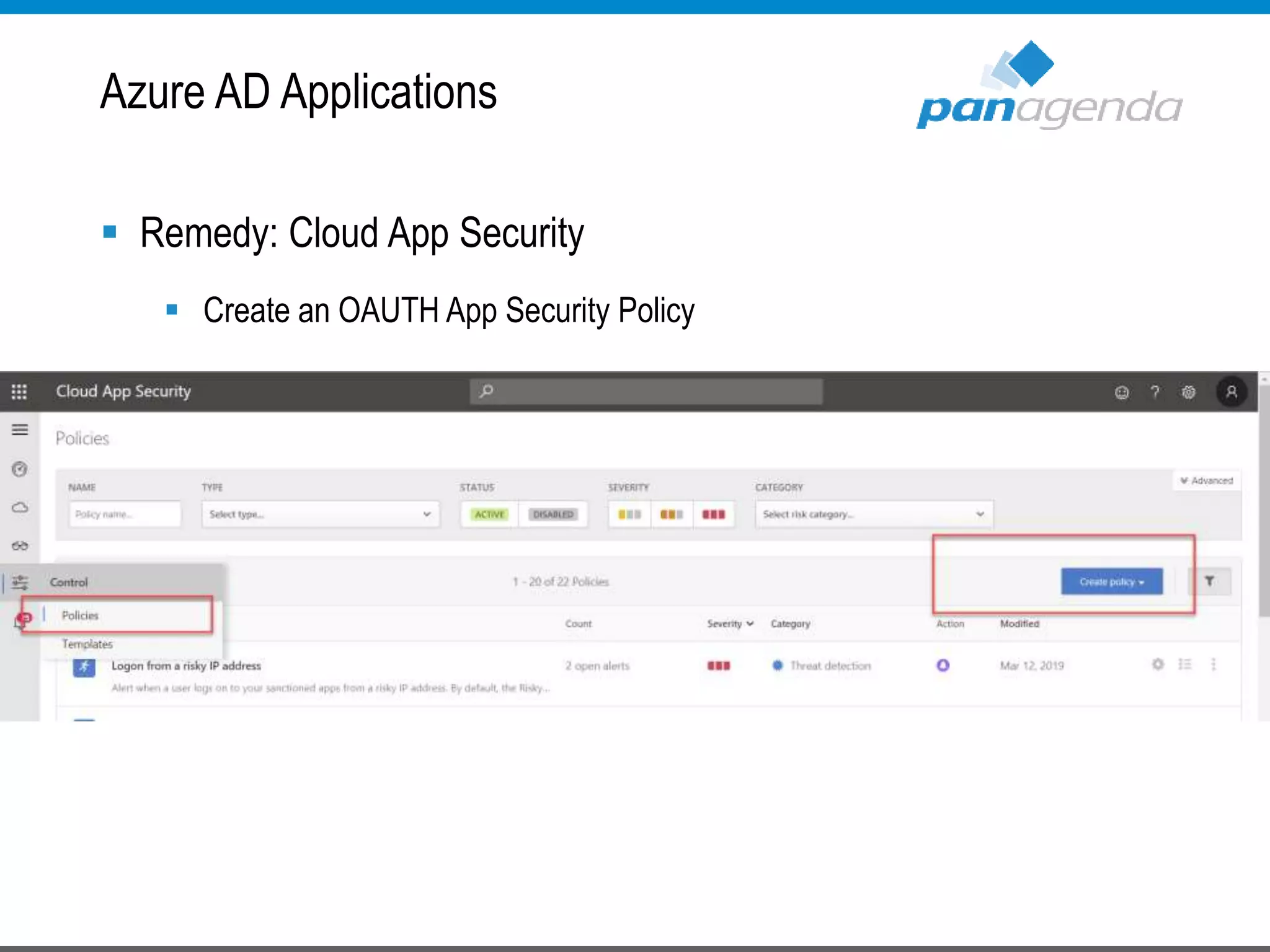  Remedy: Cloud App Security
 Create an OAUTH App Security Policy
Azure AD Applications
 